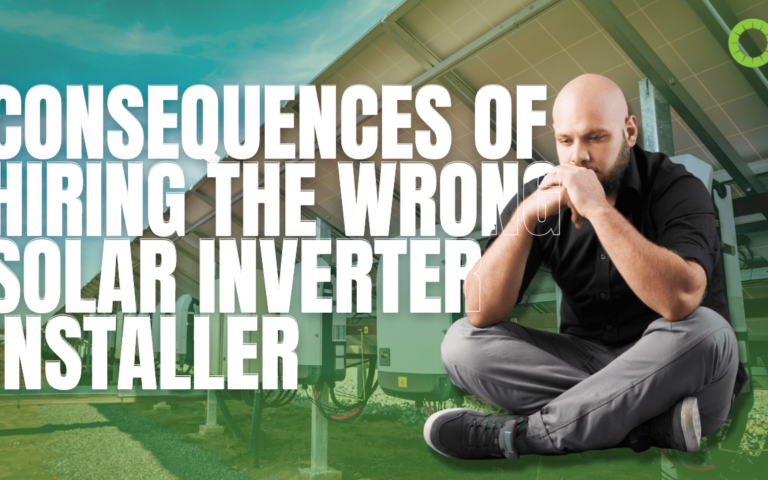 Costly Consequences of Hiring the Wrong Solar Inverter Installer