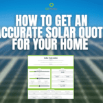 How to Get an Accurate Solar Quotation for Your Home (VIDEO)